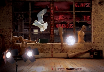 A Glimpse of the Numinous - Geff Gardiner